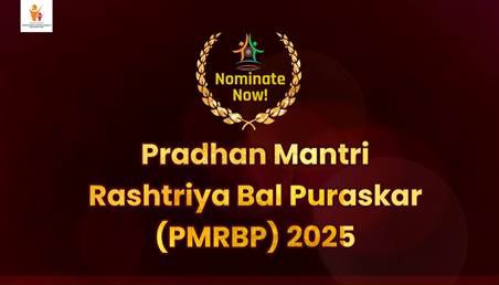 Nominations for Pradhan Mantri Rashtriya Bal Puraskar 2025 to end on Sep 5