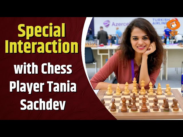 Chess Grandmaster Tania Sachdev: Youngsters will inspire next generation but now it is their time